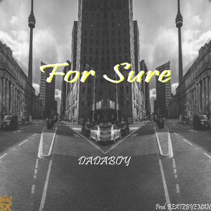 For Sure (feat. Dadaboy)