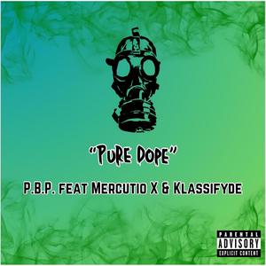 Pure Dope (feat. Mercutio X & Klassifyde) (Explicit)