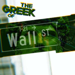 The Greek of Wall Street (Explicit)