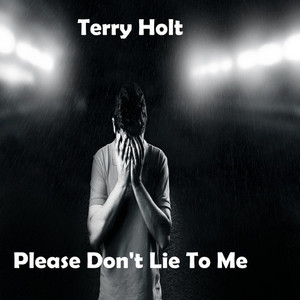 Please Don't Lie To Me