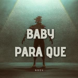 Baby para que (Explicit)