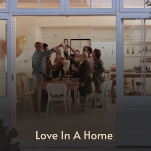 Love in a Home