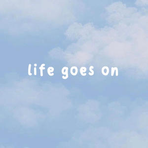 life goes on (Explicit)