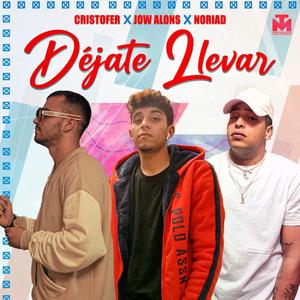 Dejate llevar (feat. Noriad & Cristofer)