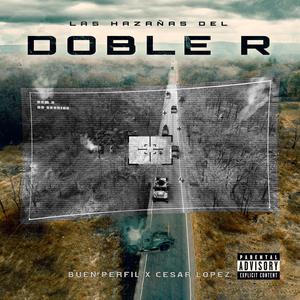 Las Hazañas Del Doble R (feat. Cesar Lopez) (Explicit)