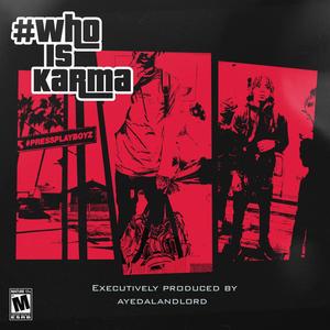 #whoISKARMA (Explicit)