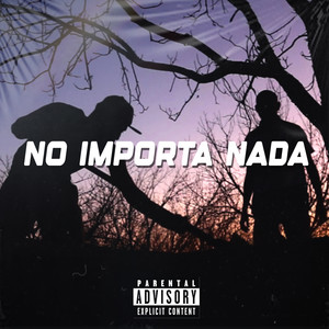 No Importa Nada (Explicit)