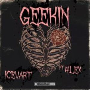 GEEKIN' (feat. 4LEX) [Explicit]