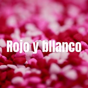 Rojo y bllanco (Explicit)
