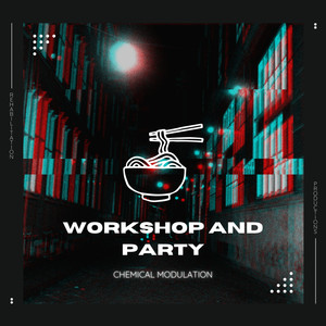 Workshop and Party (Explicit)