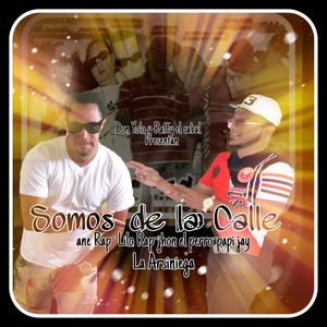 Somos de la Calle (feat. Don Yolo, Papy Jay, Lilo Rap, Ane Rap, Jhon El Perro & La Arciniega) (Radio Edit)