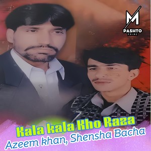 Kala kala Kho Raza