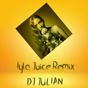 Iyla Juice (Remix) (Remix)