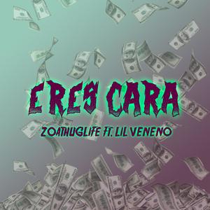 Eres Cara(feat. Lil Veneno)