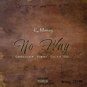 No Way (feat. Cragster, Vinny & Silva IDG) [Explicit]