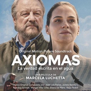 Axiomas, la Verdad Escrita en el Agua (Original Motion Picture Soundtrack)