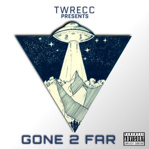 GONE 2 FAR (Explicit)