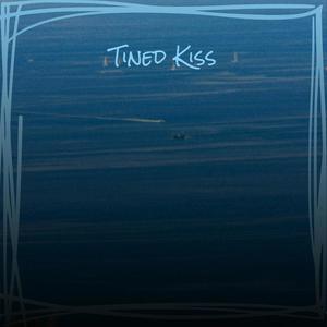 Tined Kiss