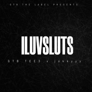 ILUVSLUTS (feat. Jokkyyy) [Explicit]