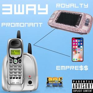 3Way (feat. Empre$$ & Royalty) [Explicit]