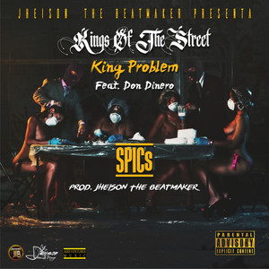 King Problem - Spics Ft Don Dinero(Offical) (Explicit)