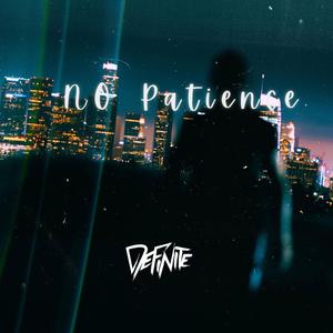 No Patience (feat. Imbachi) [Explicit]