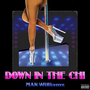 DOWN IN THE CHI (Explicit)