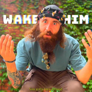 Wake Up Him