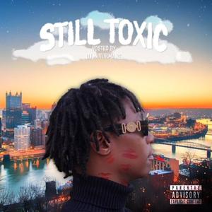 Still Toxic (Explicit)