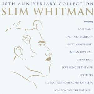 The Very Best Of Slim Whitman 50th Anniversary Collection