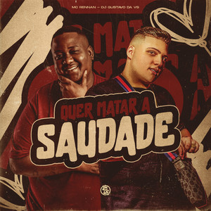 Quer Matar a Saudade (Explicit)