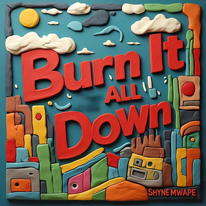 Burn It All Down