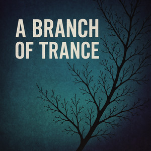 A Branch of Trance