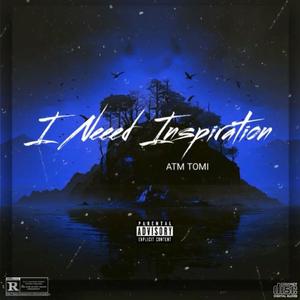 I Need Inspiration (Explicit)