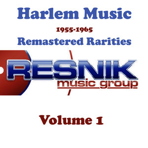 Harlem Music 1955-1965 Remastered Rarities Vol. 1