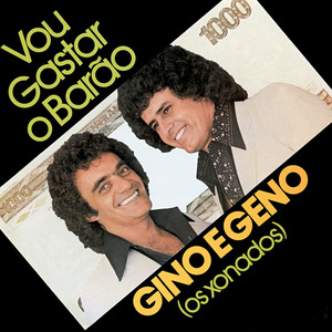 Gino & Geno - Vou Gastar O Barão