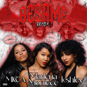BESAME (feat. Leshley & Micca) [REMIX] [Explicit]
