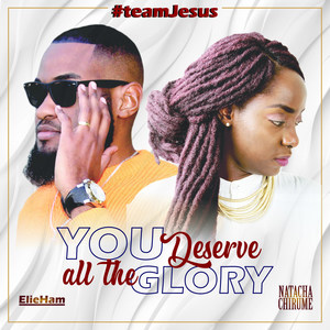 You Deserve All the Glory