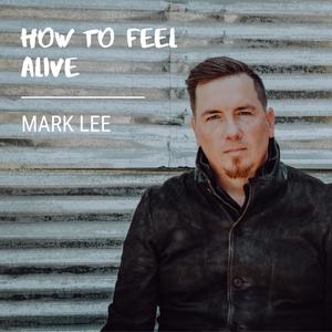 How to Feel Alive