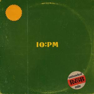 10:PM (extended R&B mix|Explicit)