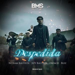 Despedida (feat. Blez, Didaco & Jefy Bautista) (Explicit)