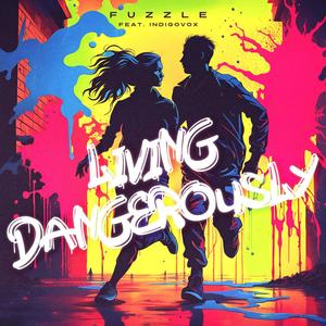 Living Dangerously (feat. Indigovox)