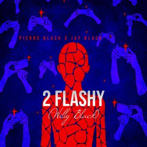 2 Flashy (feat. Jay Black) (Explicit)