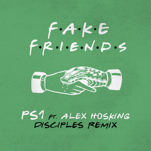 Fake Friends (Disciples Remix)