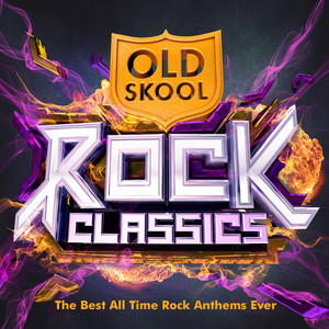 Old Skool Rock Classics - The Best All Time Rock Anthems Ever !