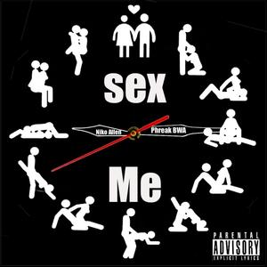 Sex Me (feat. Phreak Bwa & ShellyMar) [Explicit]