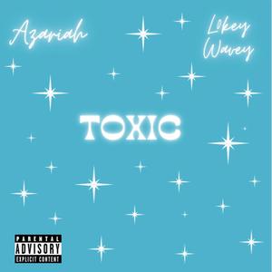 Toxic (feat. L0key Wavey) (Explicit)