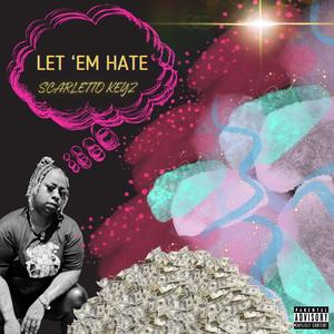 Let 'em Hate (Explicit)