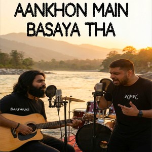 Aankhon Main Basaya Tha