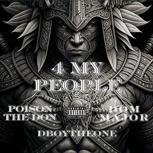 FOR MY PEOPLE (feat. DOM MAJOR & POISON THE DON) (Explicit)